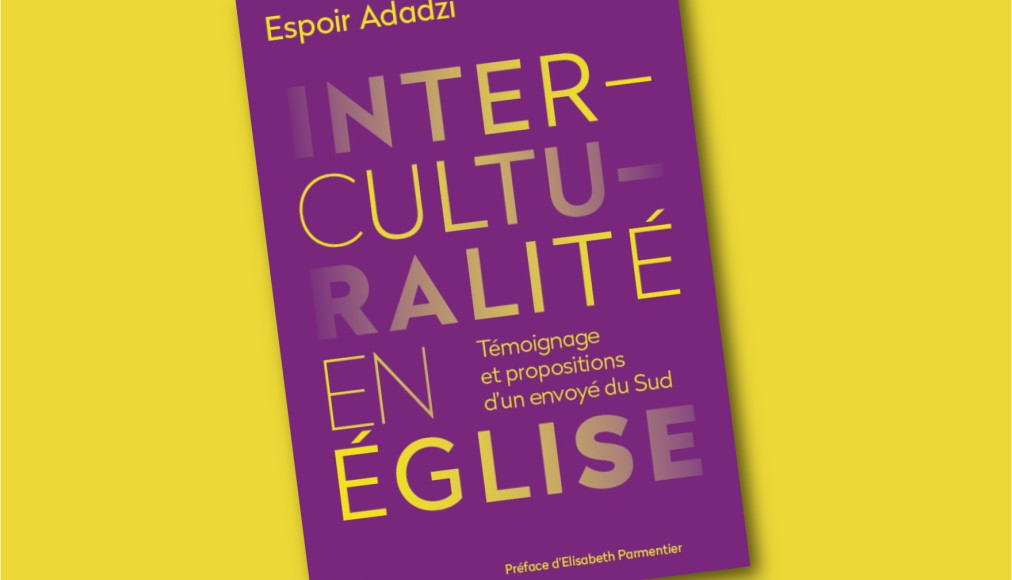 Interculturalité en Église - Espoir Adadzi - www.protestant-edition.ch Interculturalité en Église - Espoir Adadzi - www.protestant-edition.ch / Interculturalité en Église - Espoir Adadzi © 2021 OPEC Office protestant d'éditions